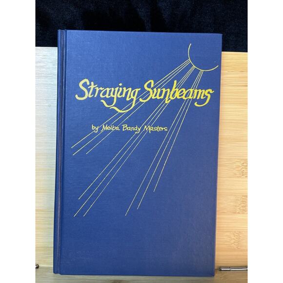 Straying Sunbeams by Melba Bandy Masters Published in 1985 Hardback - Picture 1 of 12